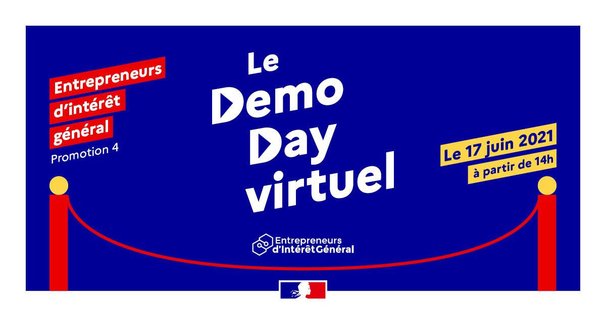 Entrepreneurs d'intérêt général - promotion 4 Le Demo Day virtuel, le 17 juin 2021 à partir de 14h